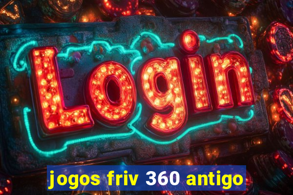 jogos friv 360 antigo